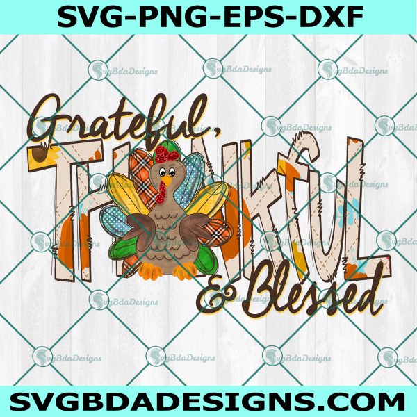 Grateful Thankful & Blessed with Turkey Png,Thanksgiving Png, Turkey Png, Cricut, Digital Download