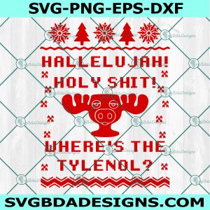 Hallelujah Holy Shit Where's the Tylenol SVG, National Lampoons Christmas Vacation SVG