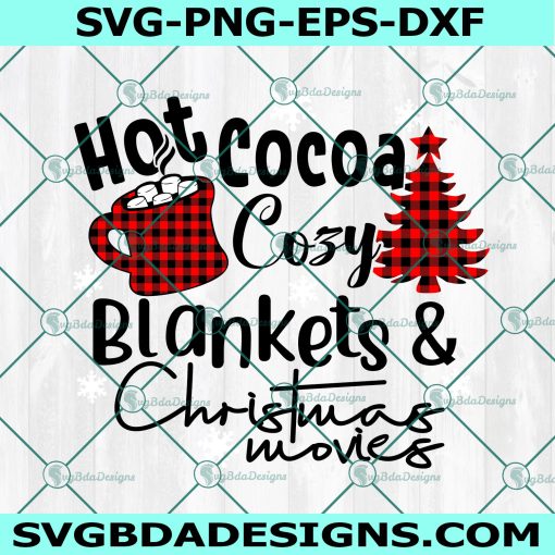 Hot Cocoa Blankets and Christmas Movies Svg, Christmas SVG, Hot Cocoa Svg, Christmas Movies Svg,Cricut, Digital Download