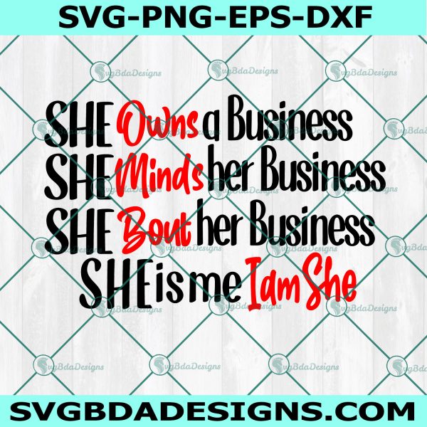 I am She Svg, Mind the Business that pays you Svg, entrepreneur svg, Boss Mom Svg, Hustle svg, Empowered Women Svg, Womens Day Svg, Cricut, Digital Download