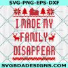 I Made My Family Disappear SVG, Home Alone SVG, Ugly Christmas Sweater Svg, Digital Download