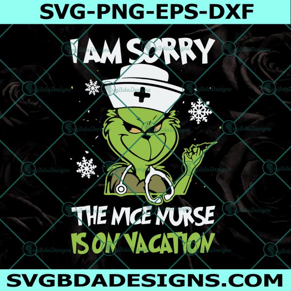 I’m Sorry Nice Nurse Is On Vacation SvG, Nurse Face SvG, nurse Christmas SvG, Nice Nurse Christmas Svg, Digital Download
