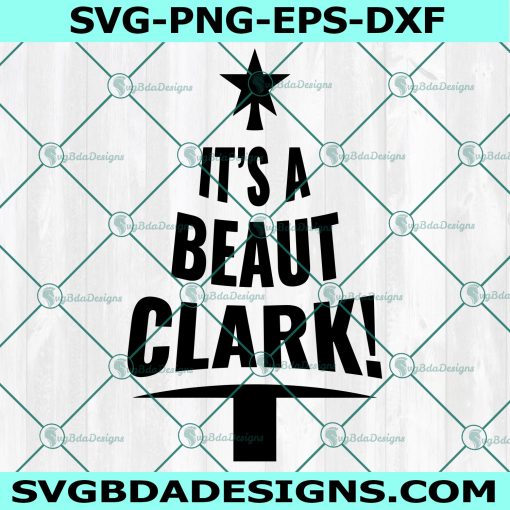 It's a Beaut Clark SVG, Christmas Vacation svg, Griswold Christmas Svg, National Lampoons Svg, You Serious Clark Svg, Cricut, Digital Download