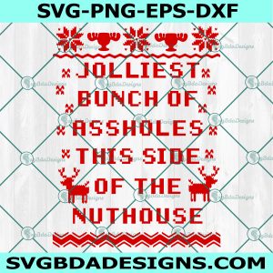 Jolliest Bunch of Assholes This Side of the Nuthouse Svg, Christmas Vacation SVG