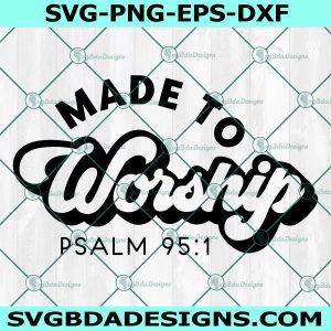 Made to Worship SVG, Christian svg, religious svg