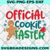 Official Cookie Taster SVG, Kids Christmas SVG, Christmas svg, Digital Download