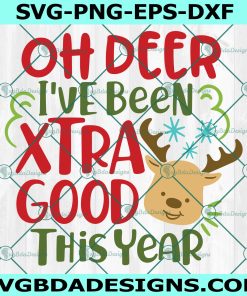 Oh Deer I've Been Good This Year Svg, Kids Christmas SVG