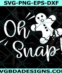 Oh Snap Gingerbread Svg, Funny Christmast Svg, Christmas Vacation Svg