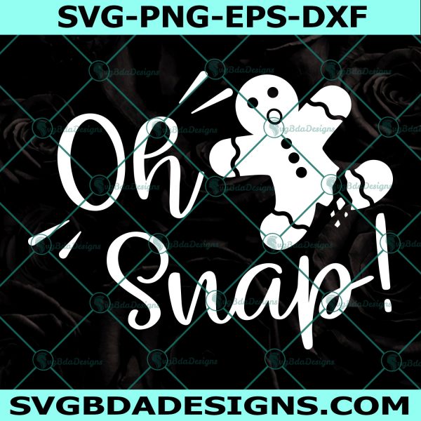 Oh Snap Gingerbread Svg, Funny Christmast Svg, Matching Family Holiday Svg, Christmas Vacation Svg, Cricut, Digital Download