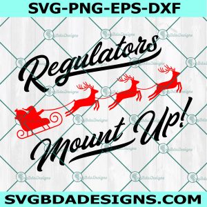 Regulators Mount Up SVG, Santa's Sleigh SVG, Sleigh svg