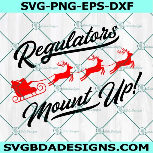 Regulators Mount Up SVG, Santa's Sleigh SVG, Sleigh svg, Santa svg, Sleigh All Day Svg, Christmas Svg, Cricut, Digital Download
