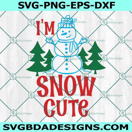 I'm Snow Cute SVG, Snowman Cute Svg, Kids Christmas SVG, Christmas svg, Digital Download