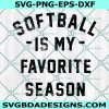 Softball is my Favorite Season Svg, Women's Softball svg, Sport Svg, Cricut, Digital Download