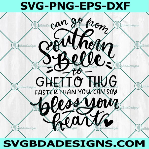 Southern Belle to Thug Sarcastic Sassy SVG, Southern Saying Svg, Funny Southern SVG, Cricut, Digital Download