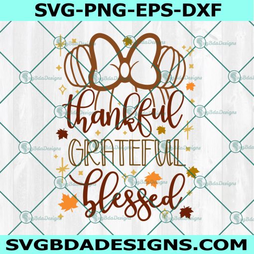 Thankful Grateful Blessed Svg, Minnie Pumpkin Svg, Minnie Thanksgiving Svg, Autumns Leaves SVG, Minnie Fall SVG, Cricut, Digital Download