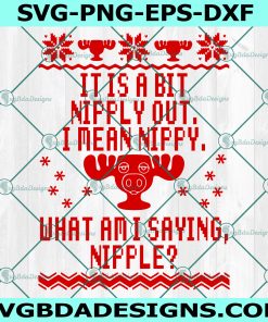 It Is A Bit Nipply Out Nipple SVG, National Lampoons Christmas Vacation SVG