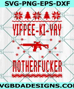 Yippee-Ki-Yay Motherfucker SVG, Clean and Dirty Svg, Die Hard SVG