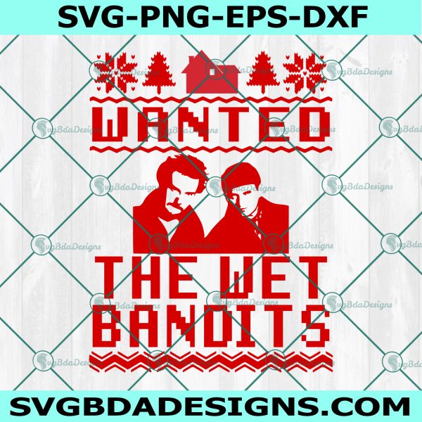 Wanted The Wet Bandits SVG, Home Alone SVG, Ugly Christmas Sweater Svg, Digital Download