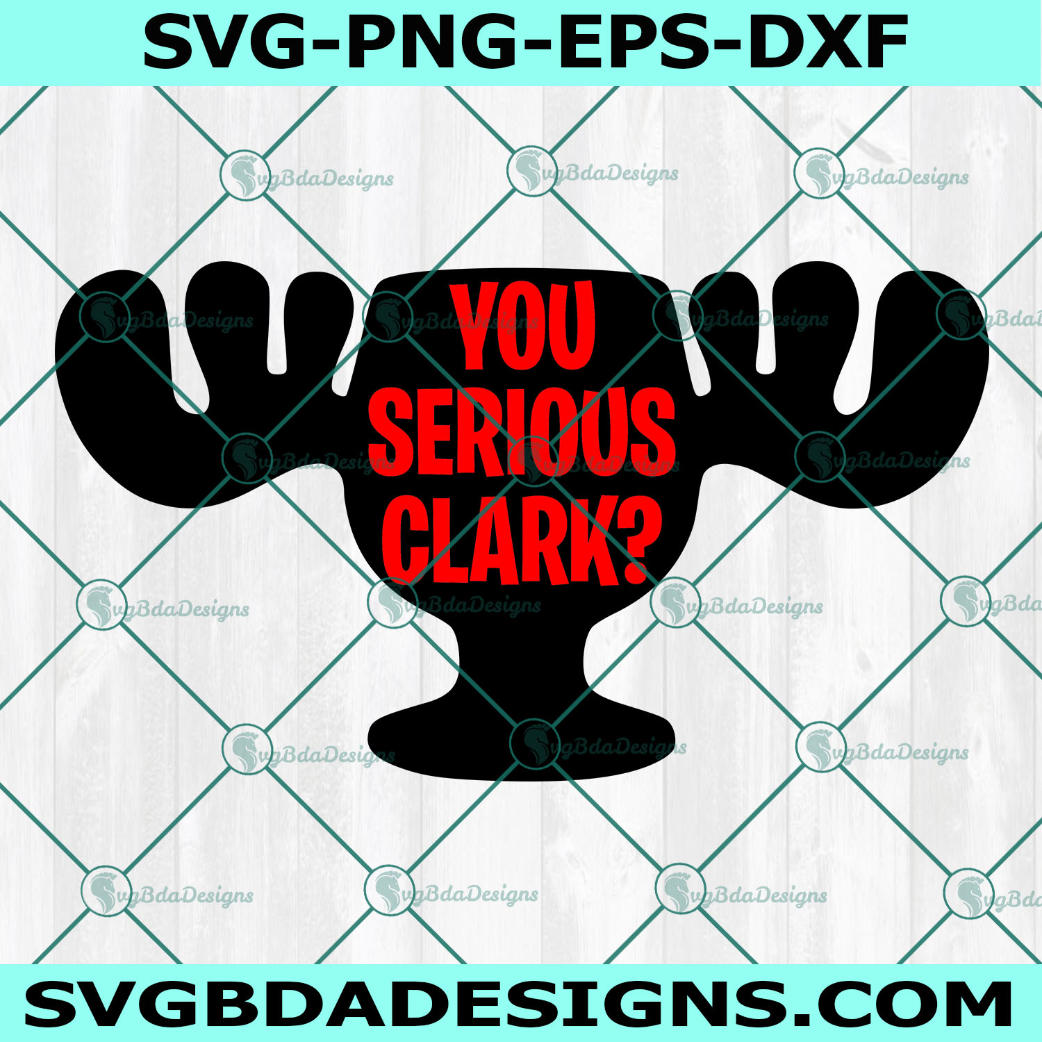 You Serious Clark SVG, Funny Christmas Svg, Cousin Eddie SVG, Griswold Marty Moose Mug Wally World Svg, Digital Download