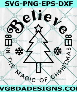 Believe in the magic of christmas svg, Christmas svg