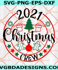 2021 Christmas Crew Svg, Christmas crew svg, family christmas svg