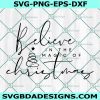 Believe In The Magic of Christmas svg, Christmas shirt svg, Christmas tree and star svg, believe christmas svg, Digital Download