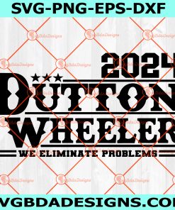 Dutton Wheeler 2024 Svg,Yellowstone Svg, Dutton For President Svg