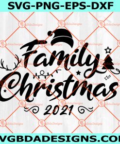 Family Christmas 2021 Svg, Christmas shirt svg, Christmas crew svg