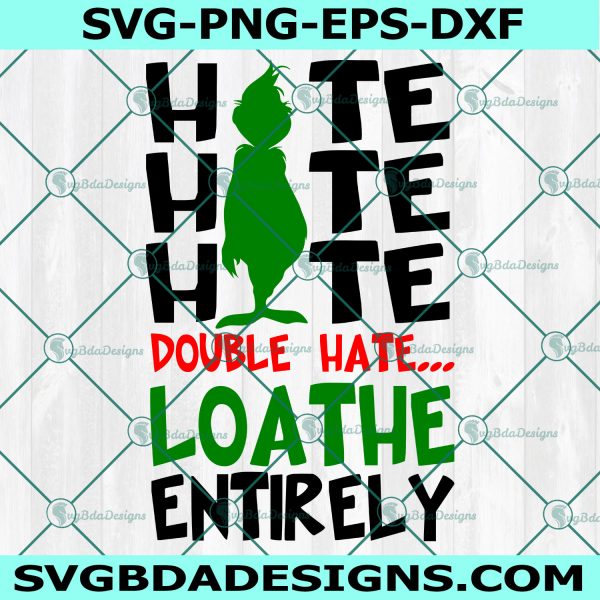 Hate Hate Hate Grinch Dr Seuss Svg, The Grinch Svg, Grinch Christmas Svg, Digital Download