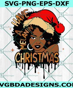Have A Melanin Christmas Svg, Merry Christmas Svg, Afro Svg