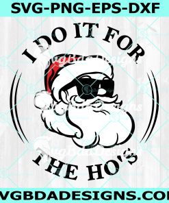 I Do It For The Ho's svg, Santa Clause Face SVG