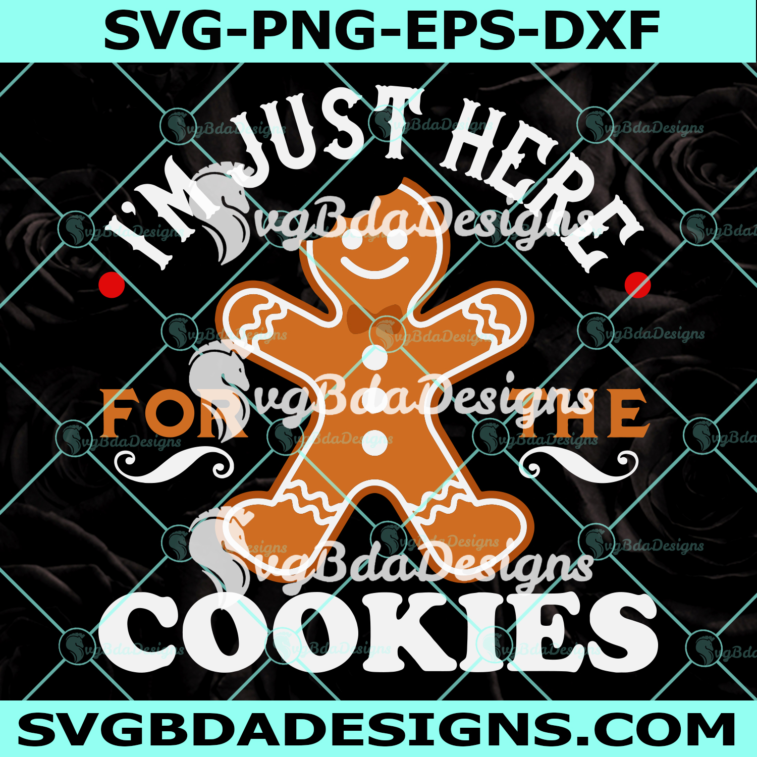 I'm Just Here For The Cookies Svg, Gingerbread Man Svg, Christmas Shirt Svg, Christmas Svg, Digital Download