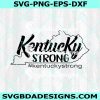 Kentucky Strong Svg, Kentucky Svg, Kentucky state svg, Mayfield tornado Svg, Digital Download