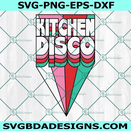Kitchen Disco Svg, Disco Svg, Women's Slogan Svg, Digital Download