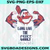 Long Live The Chief Svg, Wahoo Cleveland Indians Baseball  Svg, Cleveland Indians Svg Digital Download