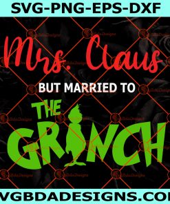 Mrs. Claus But Married To The Grinch Svg, Grinch Face Svg