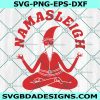 Namasleigh Yoga Santa Svg, Namasleigh Svg, Yoga Santa Svg, Women's Christmas Svg, Digital Download