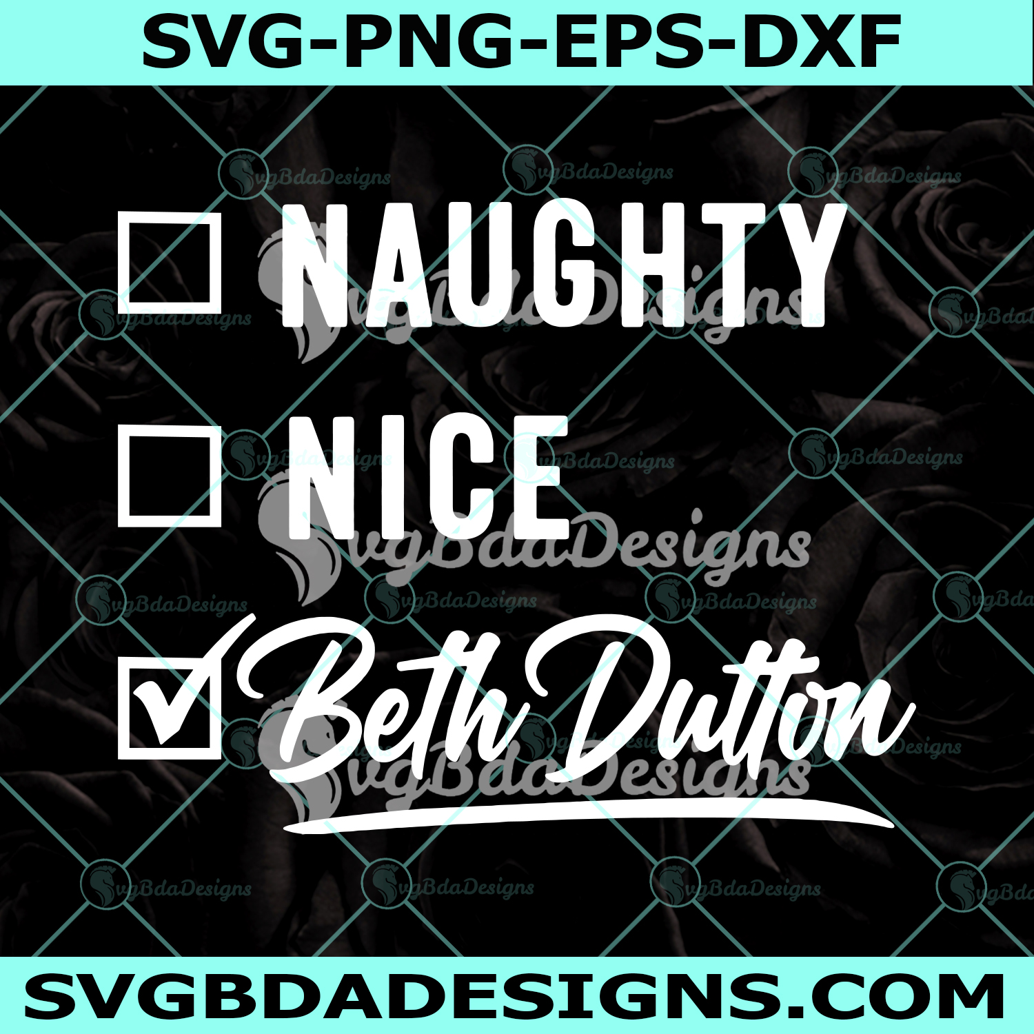 Naughty Nice Beth Dutton Svg, Naughty Svg, Nice Svg, Naughty & Nice List Svg, Beth Dutton Christmas Svg, Digital Download