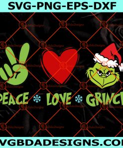 Peace Love Grinch SVG, Grinch Face Svg, The Grinch Svg