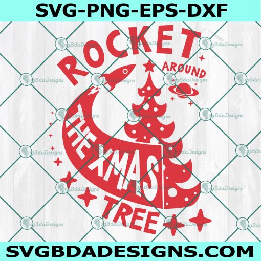 Rocket Around the Christmas Tree Svg, Christmas Tree Svg, Rocket Around Svg, Digital Download