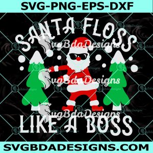Santa Floss Like A Boss Svg, Flossing Santa Svg, Christmas Svg