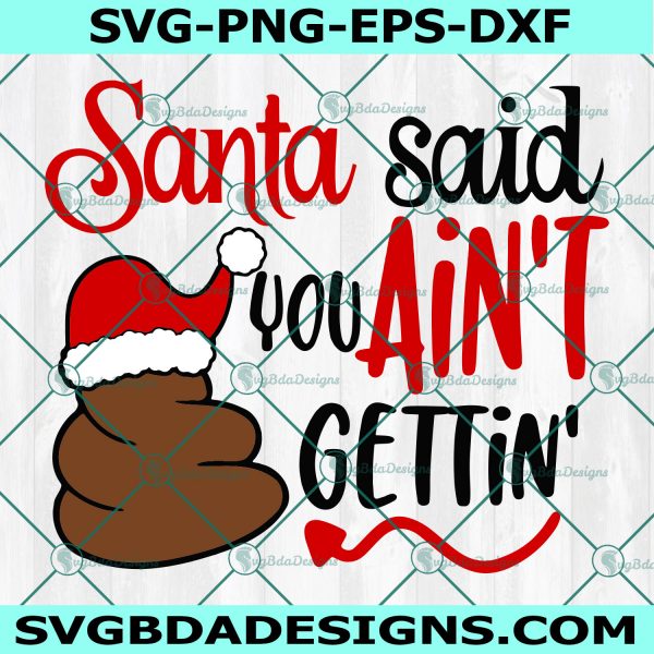 Santa Said You Ain't Gettin' Crap SVG, Toilet Paper Svg, Christmas Toilet Paper Svg, Digital Download