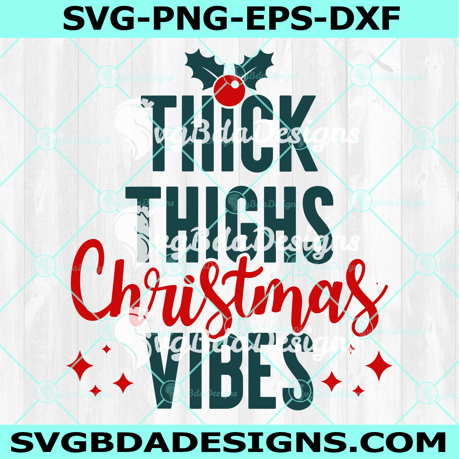 Thick Thighs Christmas Vibes SVG, Christmas Vibes svg, Christmas Svg, Digital Download