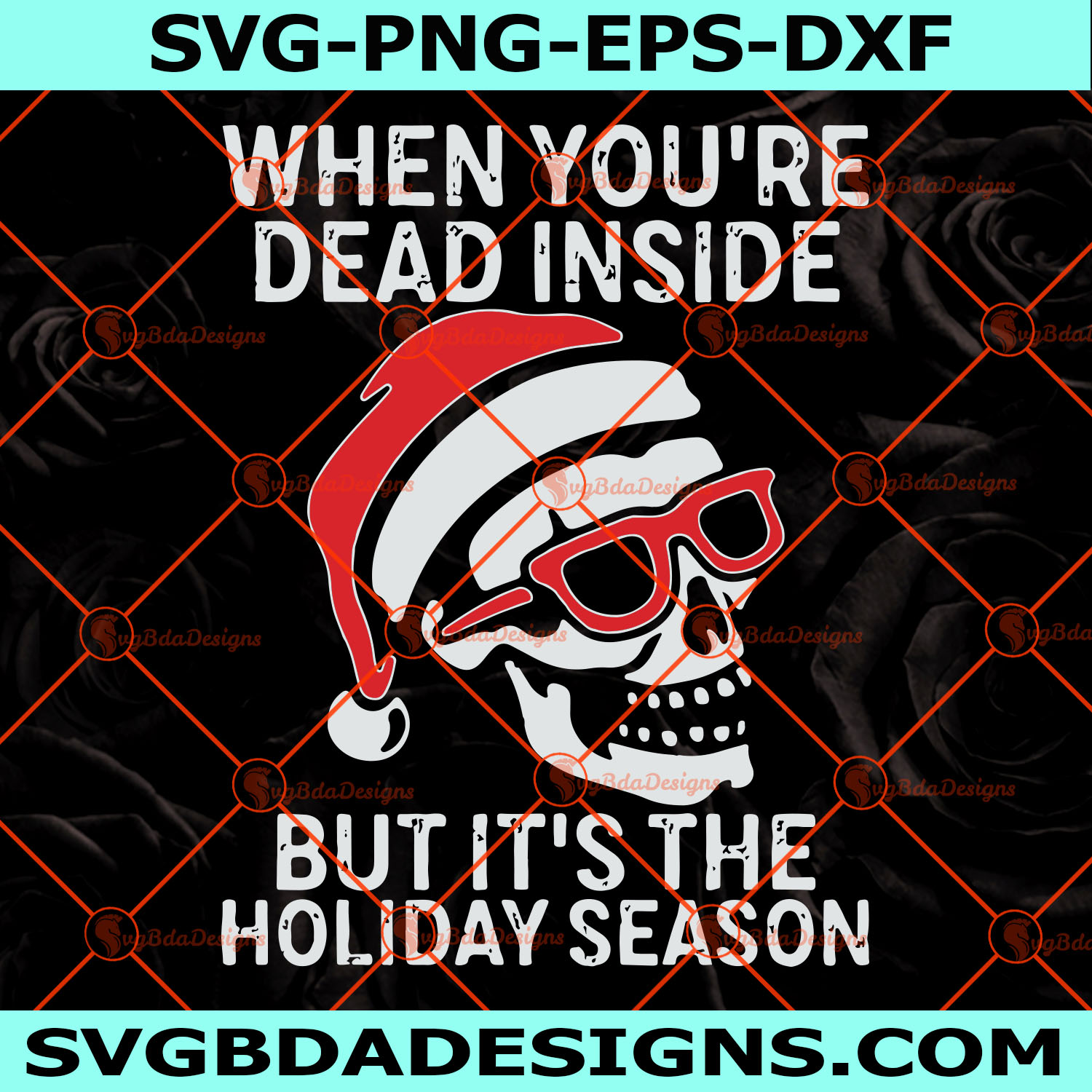 When You’re Dead Inside But It’s The Holiday Season SVG, Skull Santa SVG, Skeleton Svg, Funny Christmas SVG, Digital Download