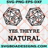 Yes, They're Natural  Svg, Dungeons and Dragons Svg, Dungeon Master Svg, Table Top Board Game Gaming Svg, Digital Download