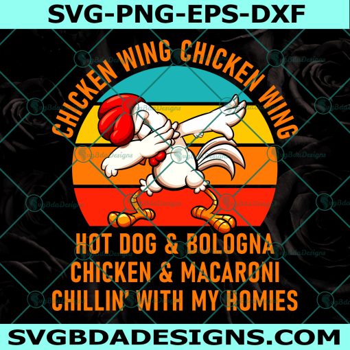 Chicken Wing Chicken Wing Svg, Hot DOgs & Bologna Svg, Chicken & Macaroni Svg, Chillin' with my homies Svg, Digital Download