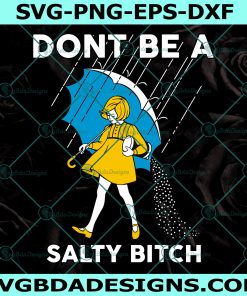 Don't Be A Salty Bitch svg, Salty Bitch Svg, Salt Beach SVG, Humor Svg, Digital Download