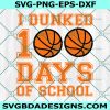 I Dunked 100 Days of School Svg, Football Svg, Boy 100th Day of School Svg, Digital Download