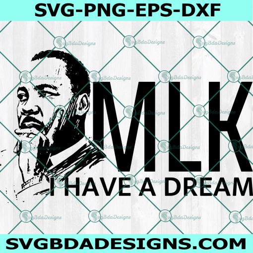 I Have A Dream Martin Luther King SVG, African American Quote Svg, Black History Month Svg, Martin Luther King Jr Svg, Digital Download