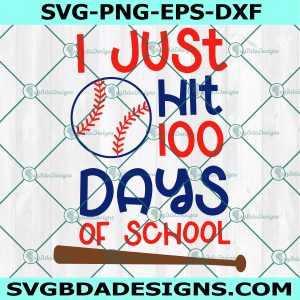 I Just Hit 100 Days of School Svg, baseball Svg, Boy 100th Day of School SVG, Digital Download